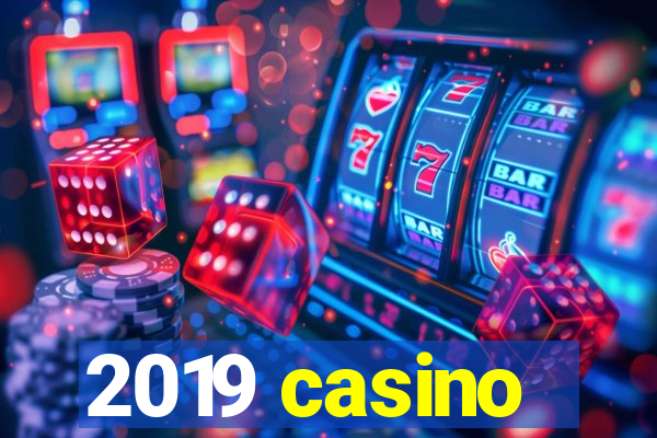 2019 casino