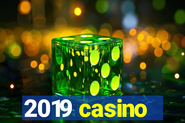 2019 casino