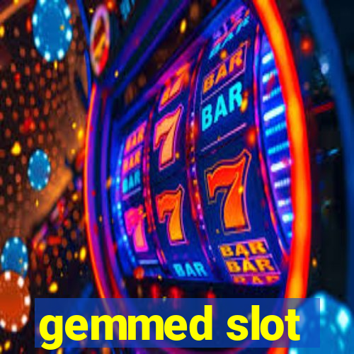 gemmed slot