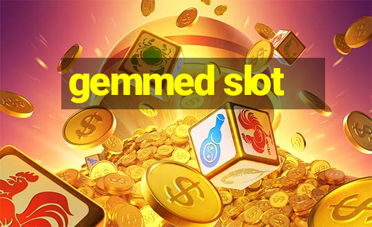 gemmed slot