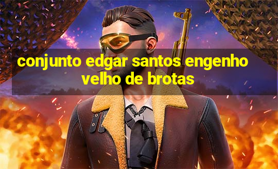 conjunto edgar santos engenho velho de brotas