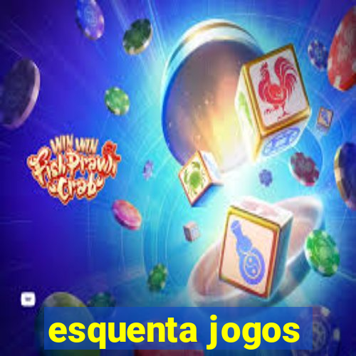 esquenta jogos