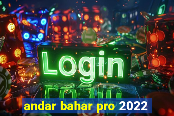 andar bahar pro 2022