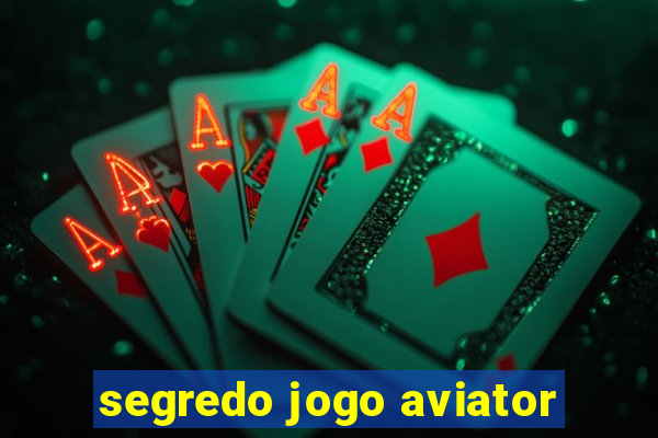 segredo jogo aviator