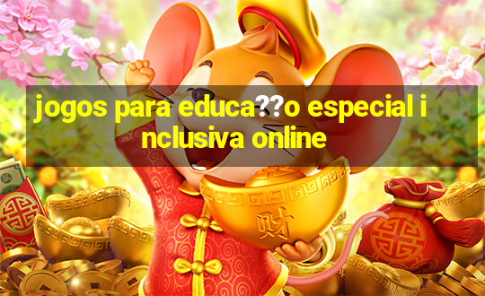 jogos para educa??o especial inclusiva online