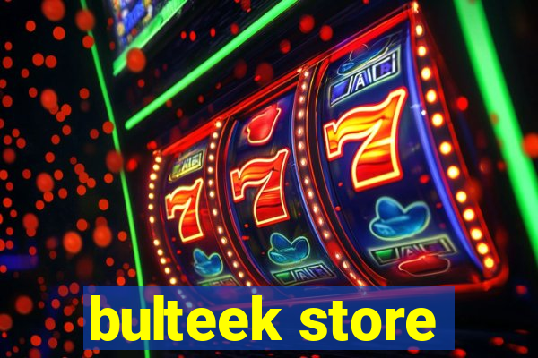 bulteek store