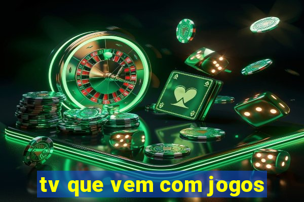 tv que vem com jogos