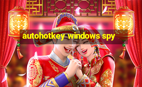 autohotkey windows spy