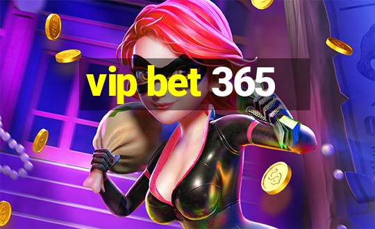 vip bet 365