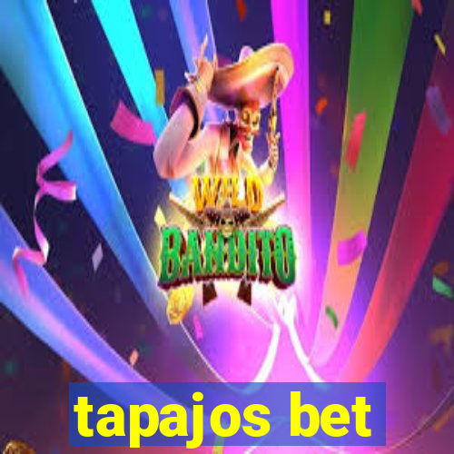 tapajos bet