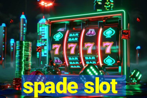 spade slot