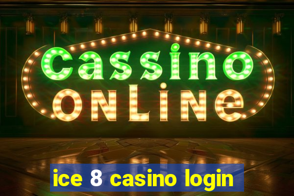 ice 8 casino login