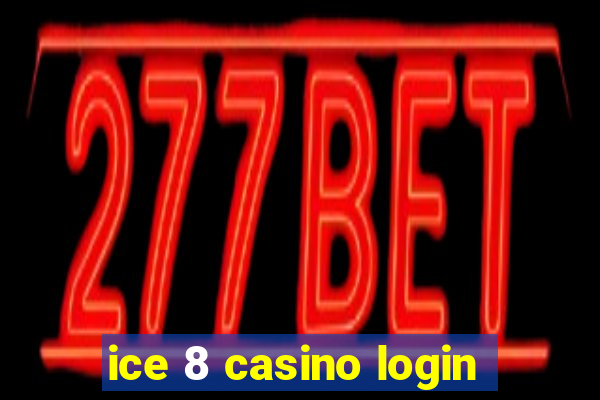 ice 8 casino login