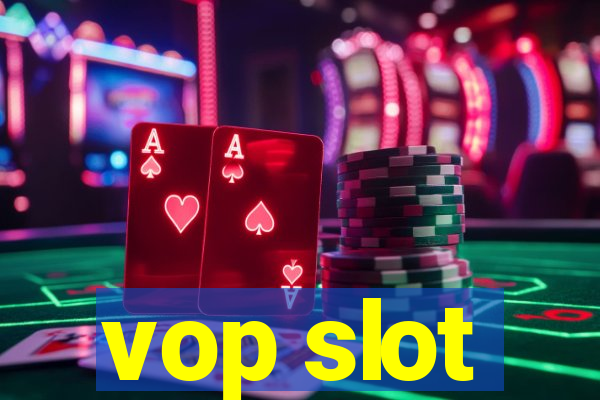 vop slot