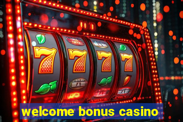 welcome bonus casino