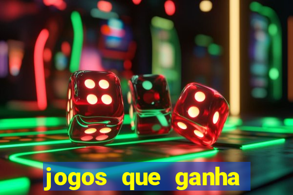 jogos que ganha dinheiro de verdade de gra?a