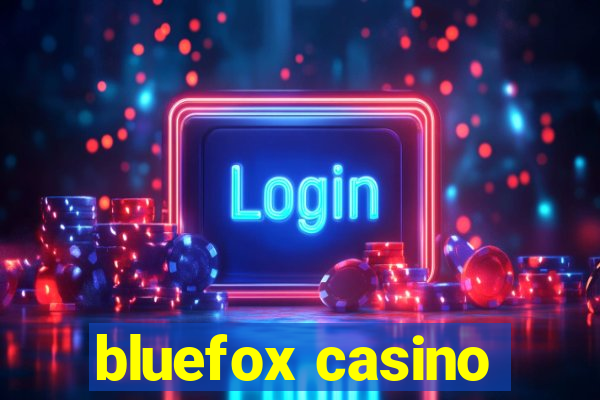 bluefox casino