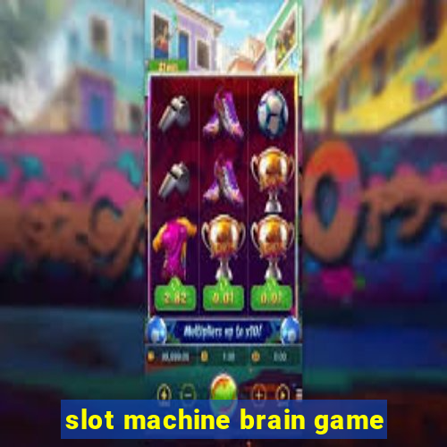 slot machine brain game