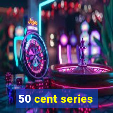 50 cent series