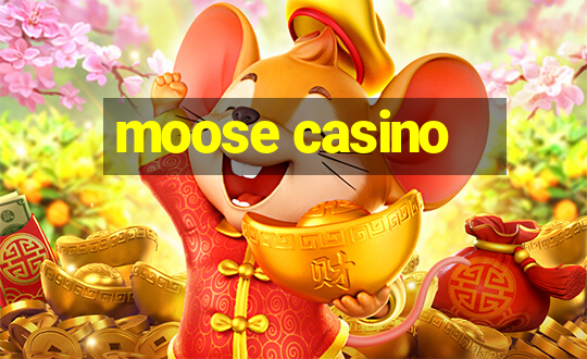 moose casino