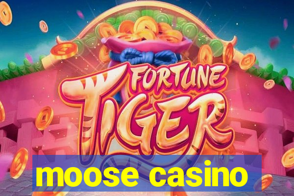 moose casino