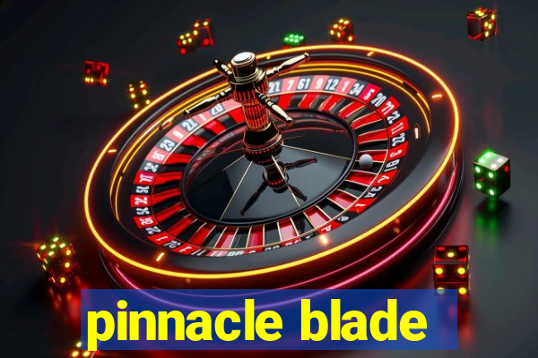 pinnacle blade