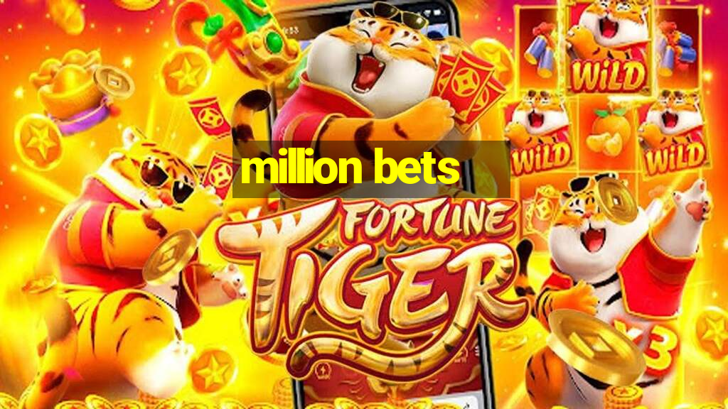 million bets