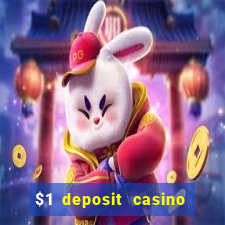 $1 deposit casino bonus casino reviews