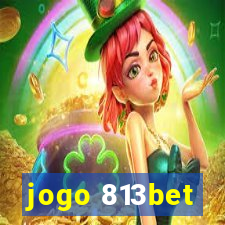 jogo 813bet