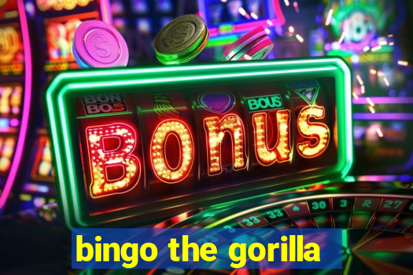 bingo the gorilla