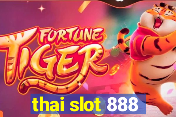 thai slot 888