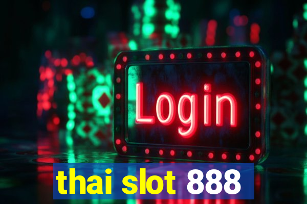 thai slot 888