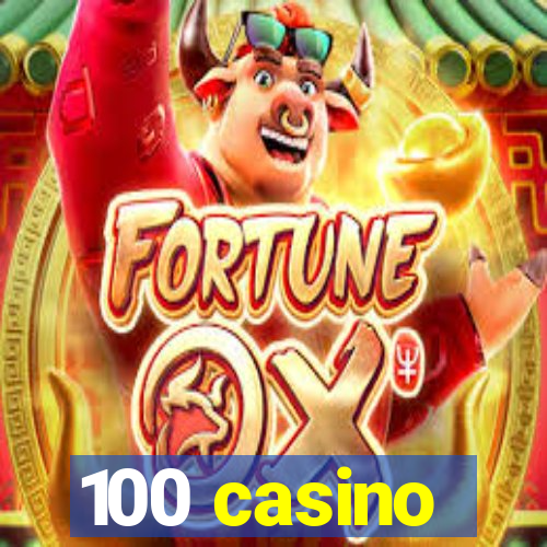 100 casino