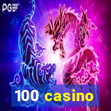 100 casino