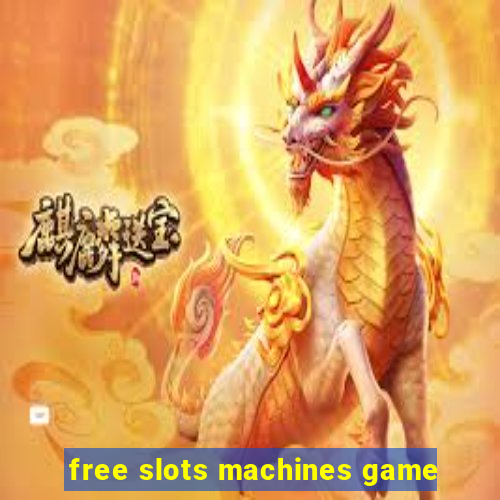 free slots machines game