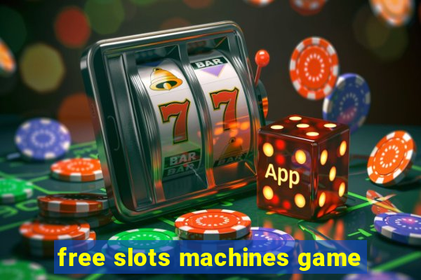 free slots machines game