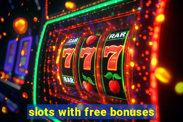 slots with free bonuses