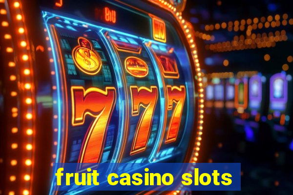 fruit casino slots