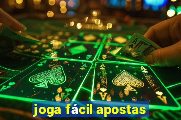 joga fácil apostas