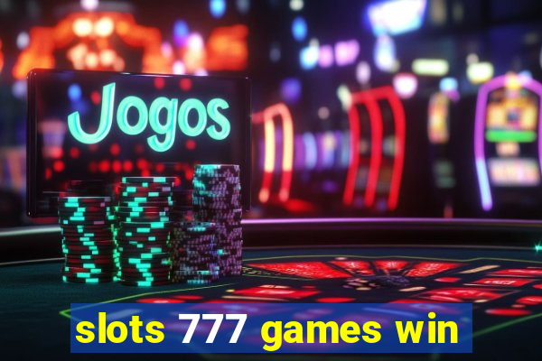 slots 777 games win