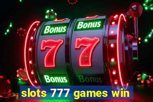 slots 777 games win