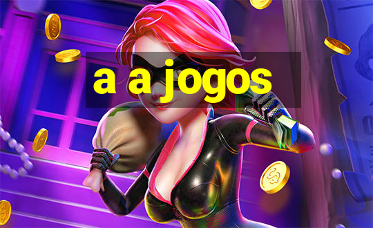 a a jogos