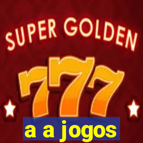 a a jogos