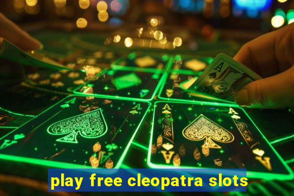 play free cleopatra slots