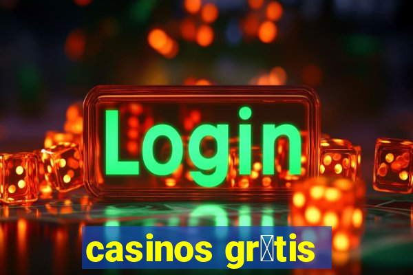 casinos gr谩tis