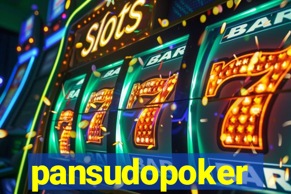 pansudopoker