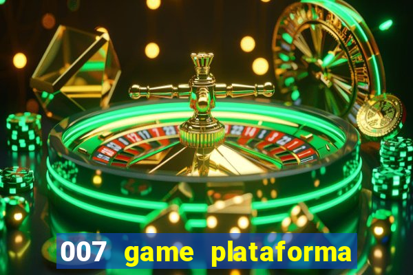 007 game plataforma de jogos