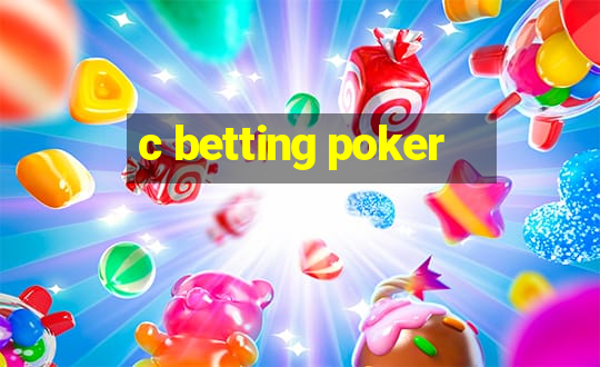 c betting poker