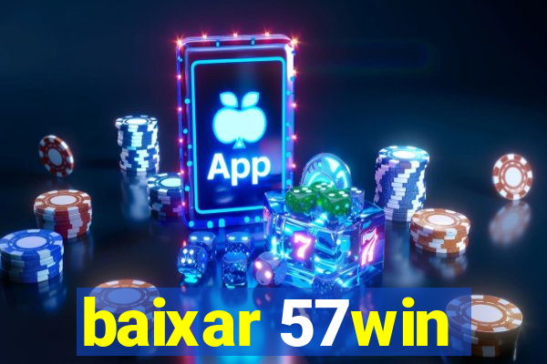 baixar 57win