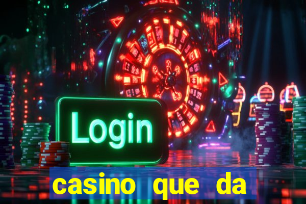 casino que da bonus sem deposito